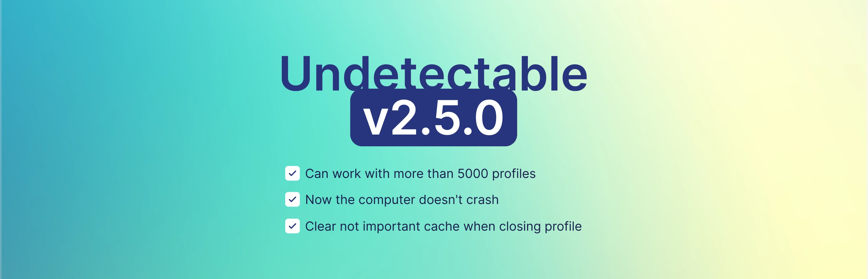 Undetectable 2.5.0: 为大型项目优化浏览器