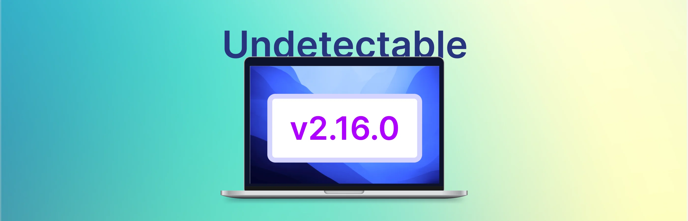 Update Undetectable to version 2.16: improvements, fingerprints, management